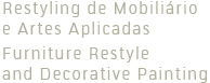 restyling de mobiliario e artes aplicadas - furniture Restyle and Decorative Painting